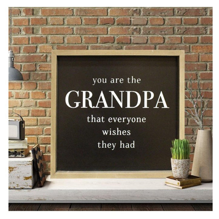 You Are The Grandpa...Sign