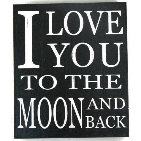 Sign - I Love You To The Moon and Back